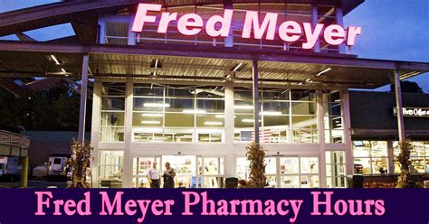 what time does fred meyer pharmacy open|fred meyer pharmacy customer service.